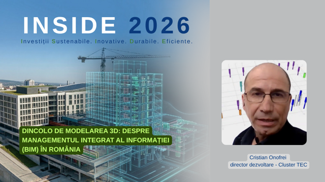 Dincolo de modelarea 3D: Cristian Onofrei, director de dezvoltare Cluster TEC, despre managementul integrat al informației (BIM) în România